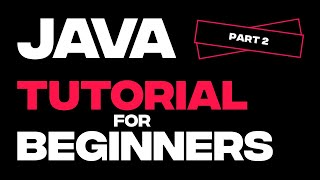 Java Tutorial For Beginners (Part 2)