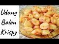 AJAIB..!!UDANG DIGORENG MENGEMBANG SENDIRI SEPERTI BALON//UDANG BALON KRISPY