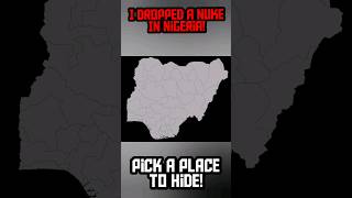 I dropped a NUKE in NIGERIA! HIDE to SURVIVE! #hide #nuke #map #nigeria #survival (not a real nuke)