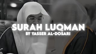Surah Luqman by Yasser Al-Dosari | Quran Recitation