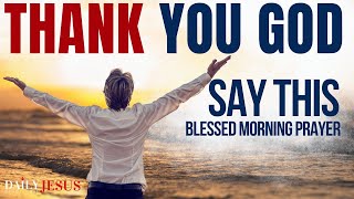 SAY THANK YOU GOD  (Daily Gratitude Devotional and Morning Prayer To Start Your Day)