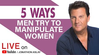 5 Ways Men Try To MANIPULATE Women | How To Land A Quality Guy