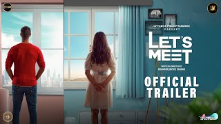 Let's Meet | Official Trailer | Tanuj | Suman | Ricky Sandhu | In Cinemas 7th February