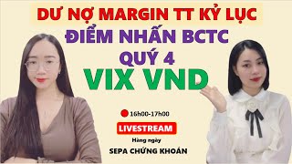 VIX VND - Khó khăn đã đi qua ? Bóc tách BCTC QUÝ 4 | CHỨNG KHOÁN HÔM NAY