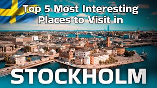 STOCKHOLM - TOP 5 PLACES TO VISIT | Travel Guide (2022)
