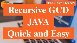 Recursive GCD in JAVA | Quick and Easy