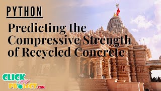 Python Machine Learning - Recycled Concrete Using Ensemble Learning Model - ClickMyProject