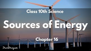 Sources of Energy : CBSE Class 10 X Science (Physics)