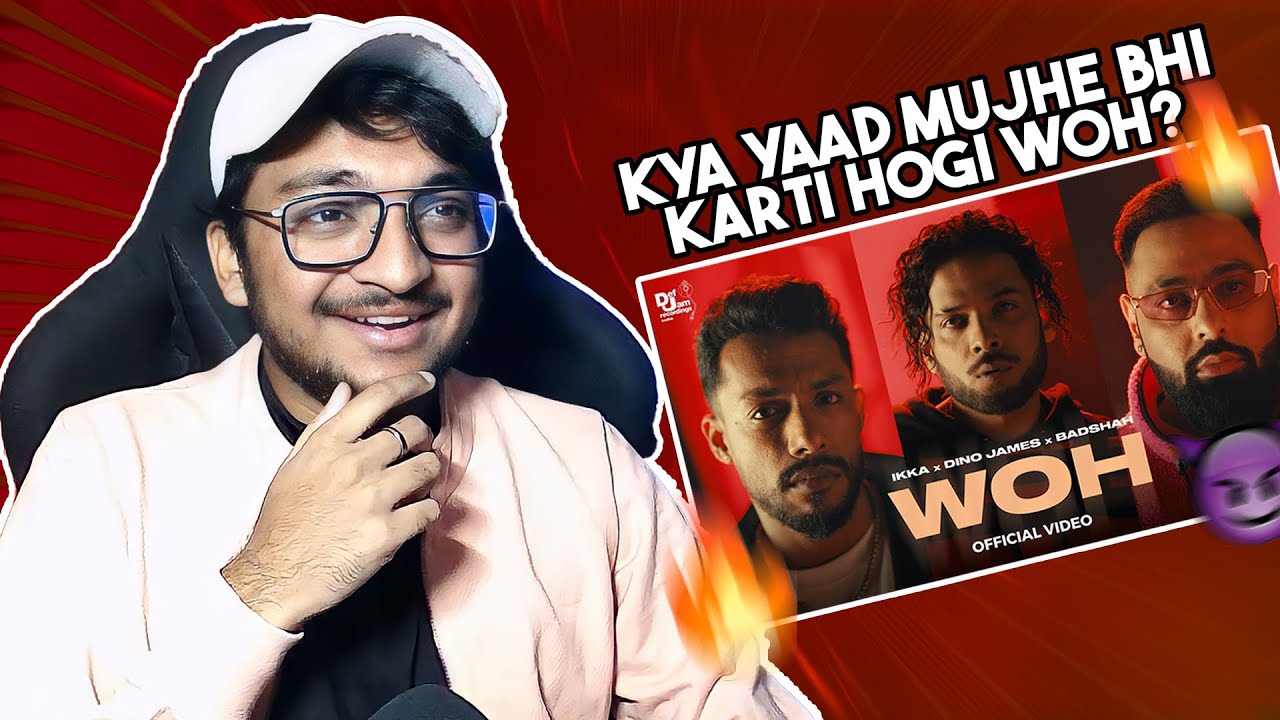 Woh Reaction Video Ikka X Dino James X Badshah Def Jam India