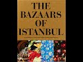 BAZAARS OF ISTANBUL Bibliophile price £19 Published price $60