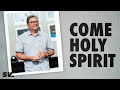 Come Holy Spirit | Chad Moore | Sun Valley Community Church