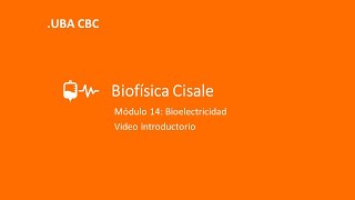 Video introductorio Módulo 14: Bioelectricidad