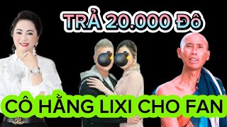 ANH CA SĨ GÌ ƠI TRẢ 20.000 ĐÔ CHO CÔ PHƯƠNG HẰNG LIXI FAN U MÊ THÍCH MINH TUỆ ĐI ANH