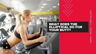 What Does the Elliptical Do for Your Butt?