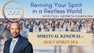 SERMON REPLAY: Spiritual Renewal- Holy Spirit Spa // Pastor Reginald Garmon