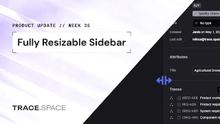 Fully Resizable Sidebar | Trace.Space – AI for Systems Engineering | Product Update Week 35