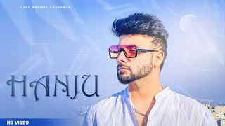 HANJU (Official Video)  Ajay Grewal | New Punjabi Song |  2022