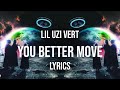 Lil Uzi Vert - You Better Move