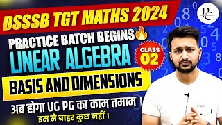 DSSSB TGT MATHS 2024 | PRACTICE BATCH | LINEAR ALGEBRA CLASS 2 |  MAYANK SIR