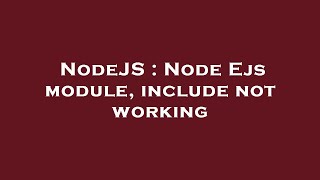 NodeJS : Node Ejs module, include not working