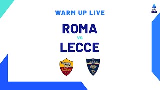 🔴 LIVE | Warm up | Roma-Lecce | Serie A TIM 2023/24