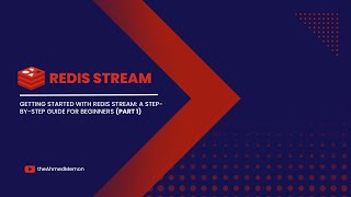 Getting Started with Redis Stream: A Step-by-Step Guide for Beginners