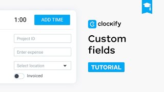 Custom Fields | Clockify Tutorial (2025)