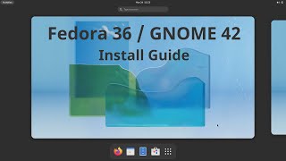 Fedora 36 Install Guide and GNOME 42 New Features