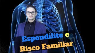 Espondilite Anquilosante e risco familiar