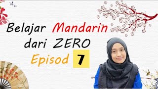 Belajar Mandarin dari ZERO episod 7