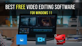 Best FREE Video Editing Software for Windows 11 🏆 [2022]