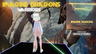 【 Beat Saber 】Imagine Dragons - Warriors | Music Pack |  ( Expert+ )