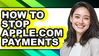 How to Stop Apple.com Payments - Easy Guide