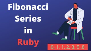 How to print Fibonacci series sequence in ruby