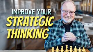 How To Improve Your Strategic Thinking Skills