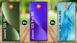 Xiaomi 12S vs Xiaomi 12S Pro vs Xiaomi 12S Ultra