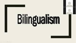 Bilingualism: Sociolinguistics