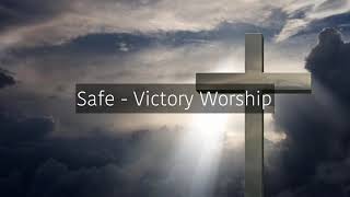 Safe with lyrics-Victory Worship