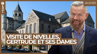 Nivelles : Sainte-Gertrude et ses dames - J'ai les clés S01E04