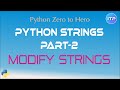 Python Strings - Part2 | Modify Strings | Python Beginner Tutorials | An IT Professional