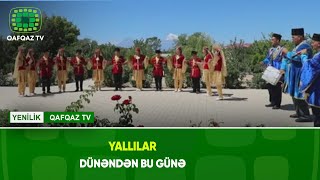 YALLILAR DÜNƏNDƏN BU GÜNƏ