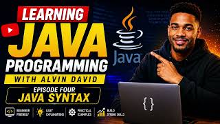 Learn Java Programming With Alvin David Ep4 - (Java Syntax)
