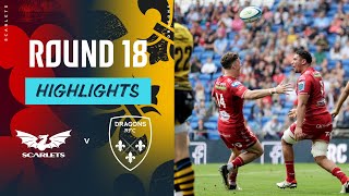 Scarlets v Dragons | Instant Highlights | Round 18 | URC 2023/24
