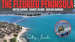 The FLEURIEU PENINSULA - VICTOR HARBOR | GRANTIE ISLAND | GOOLWA BARRAGE - E69