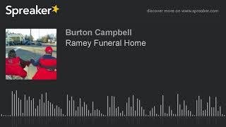 Ramey Funeral Home (made with Spreaker)