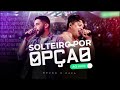 Bruno e Rafa Solteiro por opção - Solteiro por opção - Sertanejo – Sertanejo 2023