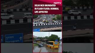 Delhi NCR Rain News | Delhi, Delhi NCR Inundated In Flash Flood; Normal Life Affected