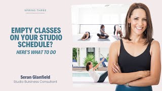 Pilates Business Podcast: Empty Classes on Your Studio Schedule? Here's What to Do