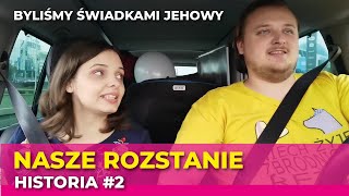 Byliśmy Świadkami Jehowy - Dlaczego odeszliśmy - nasza historia #18