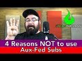 4 Reason Why NOT To Use Aux Fed Subs - #AscensionTechTuesday - EP080